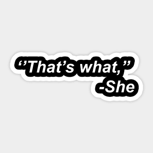 That's What She Said Quote Sticker